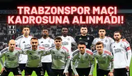 Beşiktaş’ın yıldız oyuncusu Trabzonspor kadrosuna alınmadı