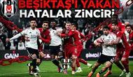 Veli Yiğit isim isim saydı: Beşiktaş'ı yakan hatalar zinciri