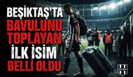 Beşiktaş'ta bavulunu toplayan ilk isim belli oldu