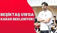 Beşiktaş U-19'da karar bekleniyor: Yeni teknik direktör kim olacak?
