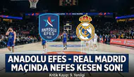 Anadolu Efes - Real Madrid maçında nefes kesen son!