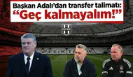 Başkan Adalı'dan transfer talimatı: "Geç kalmayalım!"
