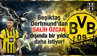 Beşiktaş Dortmund'dan Salih Özcan dışında bir yıldız daha istiyor!