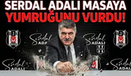 Serdal Adalı masaya yumruğunu vurdu
