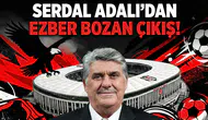 Serdal Adalı'dan ezber bozan çıkış!