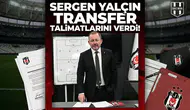 Sergen Yalçın transfer talimatlarını verdi!