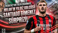 Beşiktaş'tan İtalya çıkarması: Milan'ın yıldız golcüsü Santiago Gimenez sürprizi!
