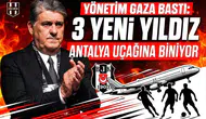 Yönetim gaza bastı: 3 yeni yıldız Antalya uçağına biniyor