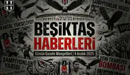 Beşiktaş Haberleri Gazete Manşetleri | 04 Aralık 2025