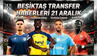 Beşiktaş transfer haberleri | 21 Aralık