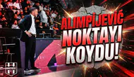 Alimpijevic noktayı koydu: Asla pes etmiyoruz!