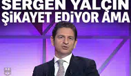 Sergen Yalçın şikayet ediyor ama…