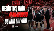 Beşiktaş GAİN ambargosu devam ediyor!