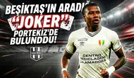Beşiktaş'ın aradığı "Joker" Portekiz'de bulundu!