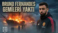 Bruno Fernandes gemileri yaktı!