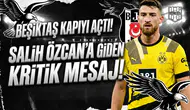 Beşiktaş kapıyı açtı! Salih Özcan'a giden kritik mesaj!