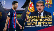 Barcelona'da Lewandowski devri bitiyor! Başkan Laporta'dan Açıklama!