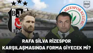 Rafa Silva Rizespor karşılaşmasında forma giyecek mi?