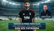 Sergen Yalçın'ın gözü Rafa Silva'nın üzerinde!
