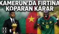 Kamerun’da fırtına koparan karar: Aboubakar iddiası gündemde