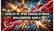 Gençlik ve Spor Bakanlığı'ndan beklenmedik hamle!