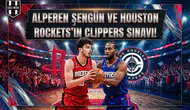 Alperen Şengün ve Houston Rockets'ın Clippers sınavı!