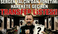 Sergen Yalçın’dan yönetimi harekete geçiren transfer listesi!