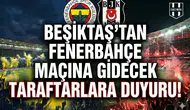 Beşiktaş'tan Fenerbahçe maçına gidecek taraftarlara duyuru!
