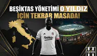 Beşiktaş yönetimi o yıldız için tekrar masada!