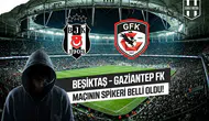 Beşiktaş - Gaziantep FK maçının spikeri belli oldu