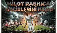 Milot Rashica zincirlerini kırdı!