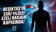 Beşiktaş'ın eski yıldızı ezeli rakibin kapısında!