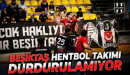 Beşiktaş Hentbol takımı durdurulamıyor