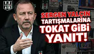 Sergen Yalçın tartışmalarına tokat gibi yanıt