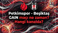 Petkimspor - Beşiktaş GAIN maçı ne zaman? Hangi kanalda?
