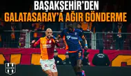 Başakşehir’den Galatasaray’a ağır gönderme