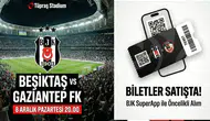 Beşiktaş - Gaziantep FK maçının bilet fiyatları açıklandı!