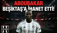 Aboubakar Beşiktaş'a ihanet etti!