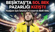 Beşiktaş'ta sol bek pazarlığı kızıştı! Hadjam için istenen bonservis belli oldu