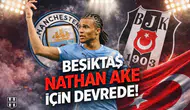 Beşiktaş Nathan Aké için devrede!
