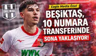 Eagle Media Özel | Beşiktaş, 10 numara transferinde sona yaklaşıyor!