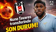Nuno Tavares transferinde son durum!