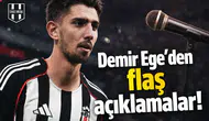 Demir Ege’den flaş açıklamalar!