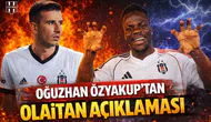 Oğuzhan Özyakup'tan Olaitan açıklaması