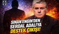 Sinan Engin'den Serdal Adalı'ya destek çıkışı!