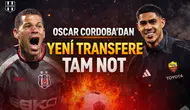 Oscar Cordoba'dan yeni transfere tam not