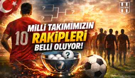 Milli Takımımızın rakipleri belli oluyor!