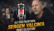 Ali Gültiken'den Sergen Yalçın'a Sert Eleştiri