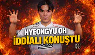 Hyeongyu Oh iddialı konuştu