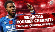 Beşiktaş Youssef Chermiti transferi için harekete geçti!
